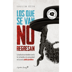Portada del libro LOS QUE SE VAN NO REGRESAN Autor DEEN, SHULEM