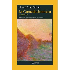 Portada del libro LA COMEDIA HUMANA VOLUMEN XIV Autor BALZAC, HONORE DE