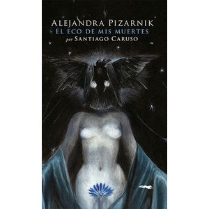 Portada del libro EL ECO DE MIS MUERTES Autor PIZARNIK, ALEJANDRA