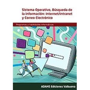 Portada del libro SISTEMA OPERATIVO BUSQUEDA DE LA INFORMACION INTERNET INTRANET Y CORREO ELECTRONICO Autor EQUIPO EDITORIAL