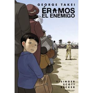 Portada del libro ERAMOS EL ENEMIGO Autor TAKEI, GEORGE Y OTROS