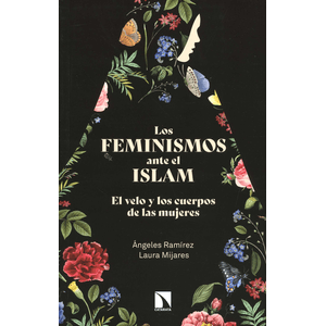 Portada del libro LOS FEMINISMOS ANTE EL ISLAM Autor RAMIREZ, ANGELES Y MIJARES, LAURA