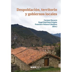 Portada del libro DESPOBLACION TERRITORIO Y GOBIERNOS LOCALES Autor NAVARRO, CARMEN Y OTROS DIRECTORES