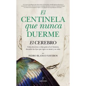 Portada del libro CENTINELA QUE NUNCA DUERME, EL Autor BLANCO NAVEROS, PEDRO