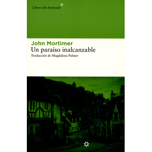 Portada del libro UN PARAISO INALCANZABLE Autor MORTIMER, JOHN