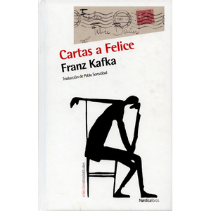 Portada del libro CARTAS A FELICE Autor KAFKA, FRANZ