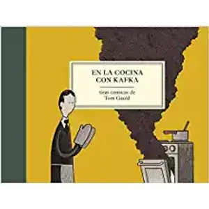 Portada del libro EN LA COCINA CON KAFKA Autor GAULD, TOM