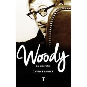 Portada del libro WOODY LA BIOGRAFIA Autor EVANIER, DAVID