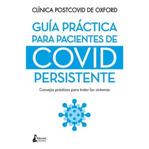 Portada del libro GUIA PRACTICA PARA PACIENTES DE COVID PERSISTENTE Autor EQUIPO EDITORIAL