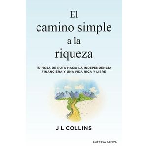 Portada del libro EL CAMINO SIMPLE A LA RIQUEZA Autor COLLINS, J L
