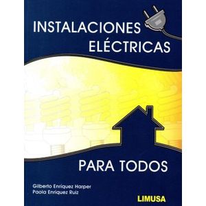 Portada del libro INSTALACIONES ELECTRICAS PARA TODOS Autor ENRIQUEZ HARPER, GILBERTO
