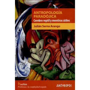 Portada del libro ANTROPOLOGIA PARADOJICA Autor SERNA ARANGO, JULIAN