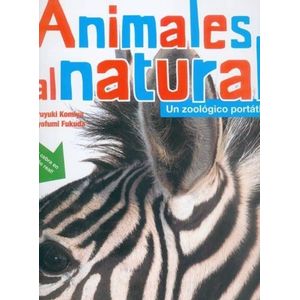 Portada del libro ANIMALES AL NATURAL UN ZOOLOGICO PORTATIL Autor TAKAOKA, MASAE Y OTROS