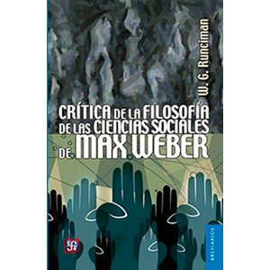 Portada del libro CRITICA DE LA FILOSOFIA DE LAS CIENCIAS SOCIALES DE MAX WEBER Autor RUNCIMAN, W G
