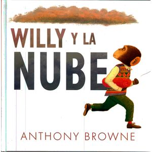 Portada del libro WILLY Y LA NUBE Autor BROWNE, ANTHONY
