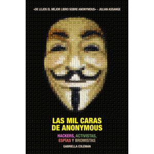 Portada del libro LAS MIL CARAS DE ANONYMOUS Autor COLEMAN, GABRIELLA
