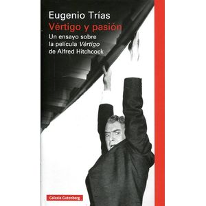 Portada del libro VERTIGO Y PASION Autor TRIAS, EUGENIO