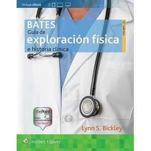 Portada del libro BATES GUIA DE EXPLORACION FISICA E HISTORIA CLINICA CON EBOOK Y THE POINT Autor BICKLEY, LYNN S.