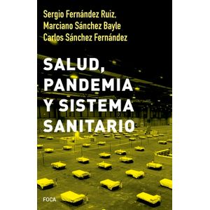 Portada del libro SALUD PANDEMIA Y SISTEMA SANITARIO Autor FERNANDEZ RUIZ, SERGIO Y OTROS