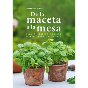 Portada del libro DE LA MACETA A LA MESA Autor BOHNE, BURKHARD