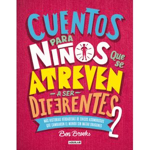 Portada del libro CUENTOS PARA NIÑOS QUE SE ATREVEN A SER DIFERENTES 2 Autor BROOKS, BEN