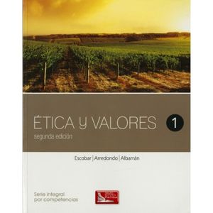 Portada del libro ETICA Y VALORES 1 Autor ESCOBAR VALENZUELA, GUSTAVO