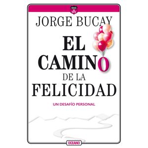 Portada del libro EL CAMINO DE LA FELICIDAD Autor BUCAY, JORGE