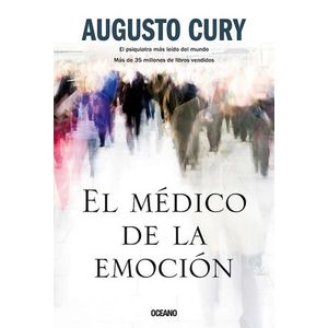 Portada del libro EL MEDICO DE LA EMOCION Autor CURY, AUGUSTO