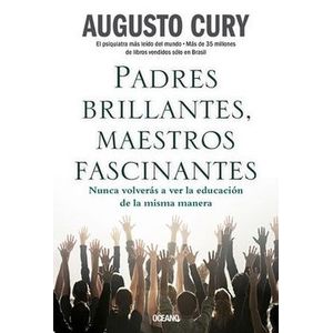 Portada del libro PADRES BRILLANTES MAESTROS FASCINANTES Autor CURY, AUGUSTO