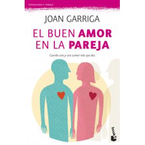 Portada del libro EL BUEN AMOR EN LA PAREJA Autor GARRIGA, JOAN