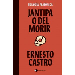 Portada del libro JANTIPA O DEL MORIR Autor CASTRO, ERNESTO