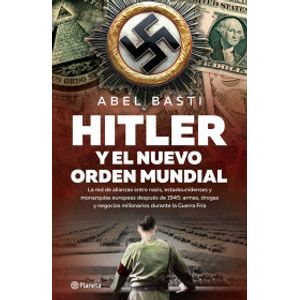 Portada del libro HITLER Y EL NUEVO ORDEN MUNDIAL Autor BASTI, ABEL