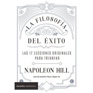Portada del libro LA FILOSOFÍA DEL ÉXITO Autor HILL, NAPOLEON