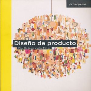 Portada del libro DISEÑO DE PRODUCTO Autor RODGERS, PAUL Y OTRO