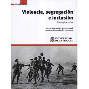 Portada del libro VIOLENCIA SEGREGACION E INCLUSION Autor SAURET, MARIE JEAN Y OTROS