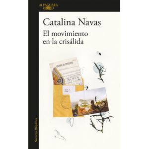 Portada del libro EL MOVIMIENTO EN LA CRISALIDA Autor NAVAS, CATALINA