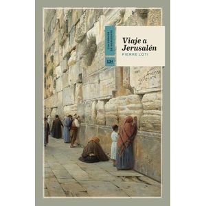 Portada del libro VIAJE A JERUSALEN Autor LOTI, PIERRE