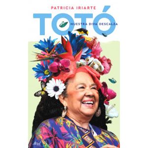 Portada del libro TOTO NUESTRA DIVA DESCALZA Autor IRIARTE, PATRICIA