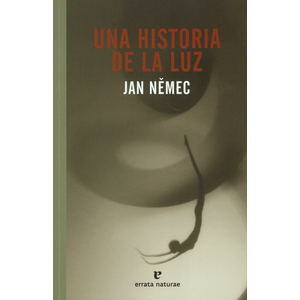 Portada del libro UNA HISTORIA DE LA LUZ Autor NEMEC, JAN