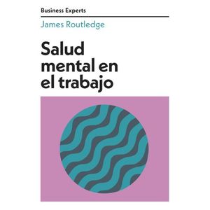 Portada del libro SALUD MENTAL EN EL TRABAJO Autor ROUTLEDGE, JAMES