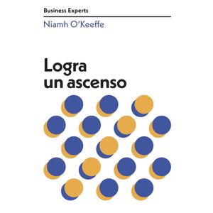 Portada del libro LOGRA UN ASCENSO Autor O KEEFFE, NIAMH