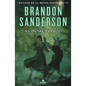 Portada del libro NACIDOS DE LA BRUMA VII EL METAL PERDIDO Autor SANDERSON, BRANDON