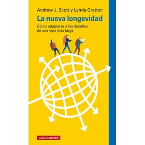 Portada del libro LA NUEVA LONGEVIDAD Autor SCOTT, ANDREW J Y GRATTON, LYNDA
