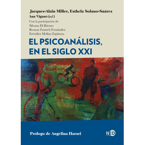 Portada del libro EL PSICOANALISIS EN EL SIGLO XXI Autor MILLER, JACQUES ALAIN Y OTRAS EDITORAS