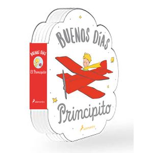 Portada del libro BUENOS DIAS PRINCIPITO Autor SAINT EXUPERY, ANTONIE DE