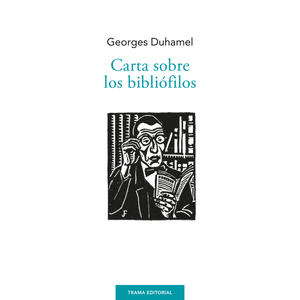 Portada del libro CARTA SOBRE LOS BIBLIOFILOS Autor DUHAMEL, GEORGES