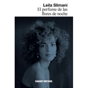 Portada del libro EL PERFUME DE LAS FLORES DE NOCHE Autor SLIMANI, LEILA