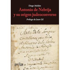 Portada del libro ANTONIO DE NEBRIJA Y SU ORIGEN JUDEOCONVERSO Autor MOLDES, DIEGO