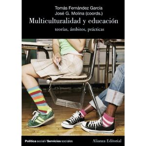 Portada del libro MULTICULTURALIDAD Y EDUCACION TEORIAS AMBITOS PRACTICAS Autor FERNANDEZ GARCIA, TOMAS Y OTRO