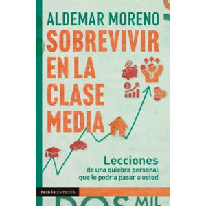 Portada del libro SOBREVIVIR EN LA CLASE MEDIA Autor MORENO, ALDEMAR